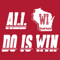 All WI do is win - NuBlend Crewneck Sweatshirt Design