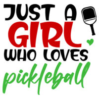 Just a girl who loves pickleball - Fitted T's Design